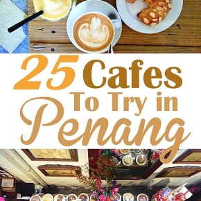 25 Cafes to Try in Penang