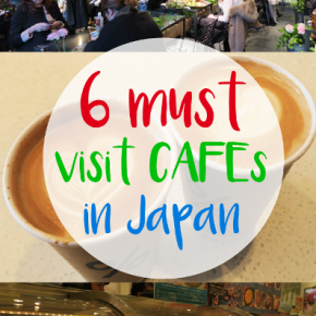 6 Cafes to Try in Japan (That you will pass by)